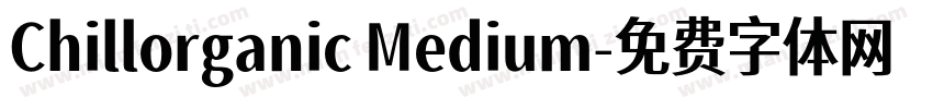 Chillorganic Medium字体转换